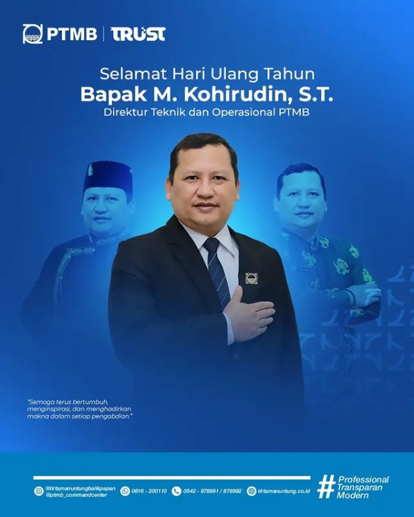Selamat ulang tahun kepada Bapak M. Kohirudin, S.T., Direktur Teknik dan Operasional PTMB
